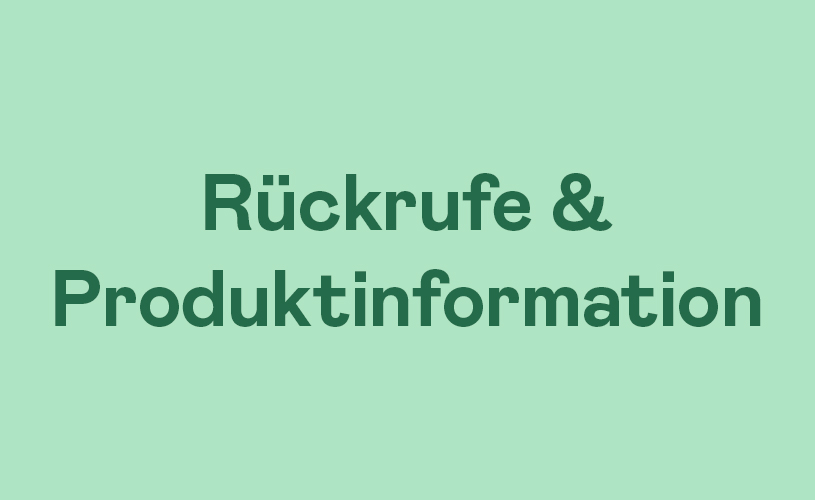 Rückrufe & Produktinformation